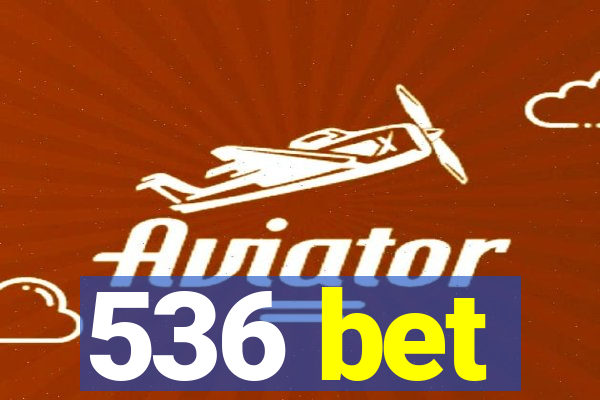 536 bet